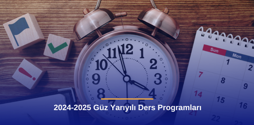 2024-2025 Güz Yarıyılı Ders Programları