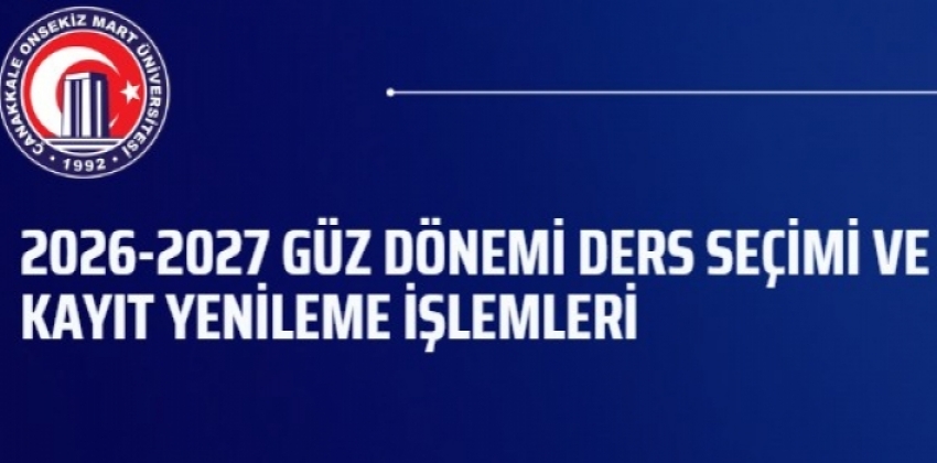 2026-2027 Eğitim-Öğretim Yılı Güz Yarıyılı Ders Seçimi ve Kayıt Yenileme İşlemleri