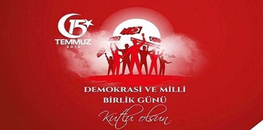 15 Temmuz Demokrasi ve Milli Birlik Günümüz Kutlu Olsun