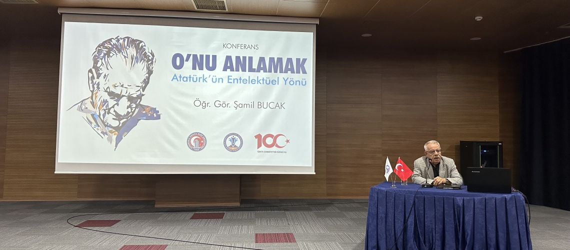 Konferans: O’nu Anlamak: Atatürk’ün Entelektüel Yönü