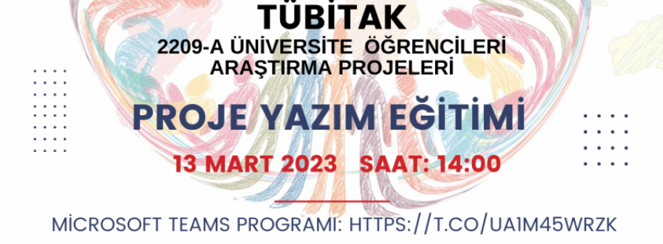 'Tübitak 2209-A Üniversite Öğrencileri Araştırma Projeleri' Proje Yazım Eğitimi