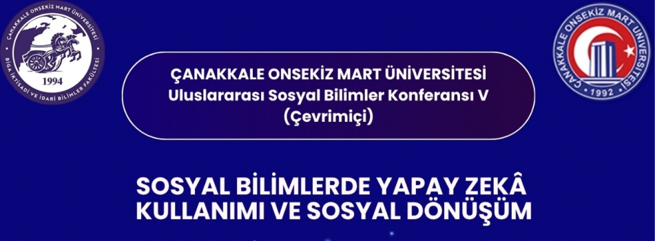  Çanakkale Onsekiz Mart Üniversitesi Uluslararası Sosyal Bilimler Konferansı V 