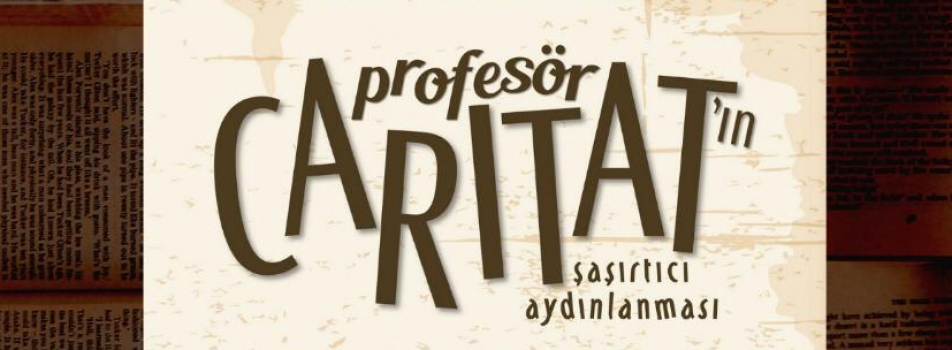Eleştirel Okumalar 6: Profesör Caritat'ın Şaşırtıcı Aydınlanması
