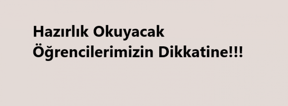 Hazırlık Öğrencilerine Önemli Duyuru!!