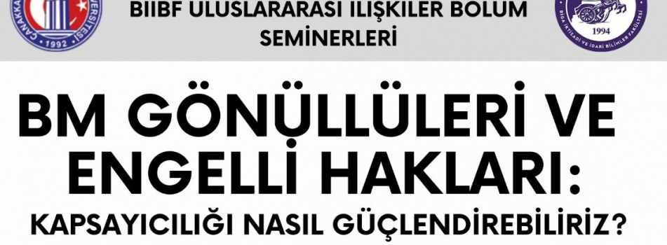 Seminer: BM Gönüllüleri ve Engelli Hakları: Kapsayıcılığı Nasıl Geliştirebiliriz- Ebru Öksüz