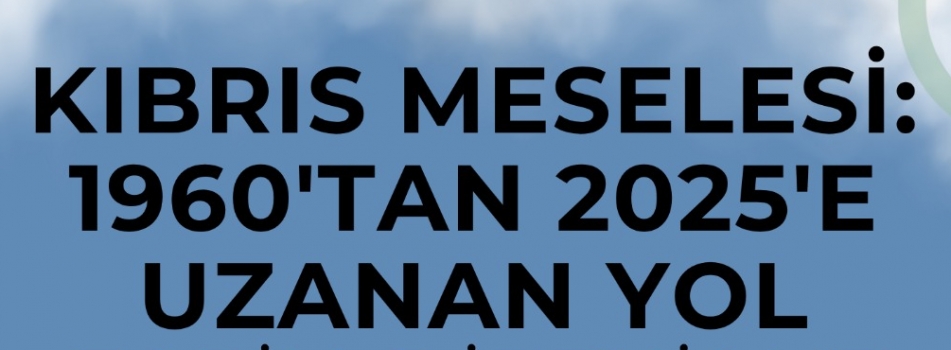 Kıbrıs Meselesi: 1960'tan 2025'e Uzanan Yol – Tarih, Direniş ve Siyasi Dönüşüm