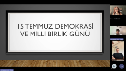 15 Temmuz Demokrasi ve Milli Birlik Günü Kapsamında "Darbe Sonrası Dönemlerde Türk Dış Politikası" Konulu Çevrimiçi Konferans