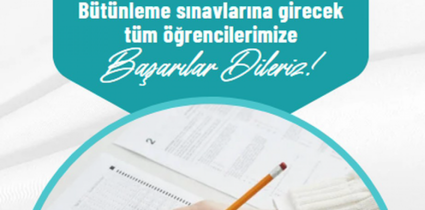 BÜTÜNLEME SINAVLARI BAŞLIYOR