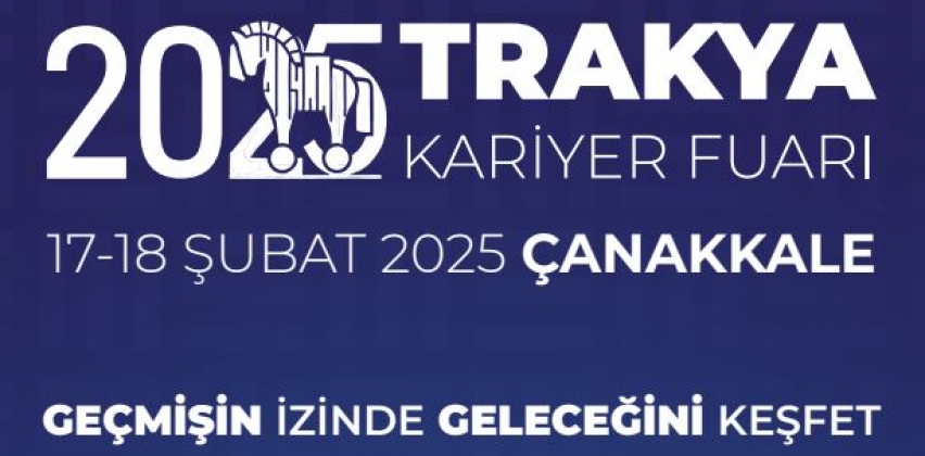 Trakya Kariyer Fuarı (17-18 Şubat 2025 Çanakkale)