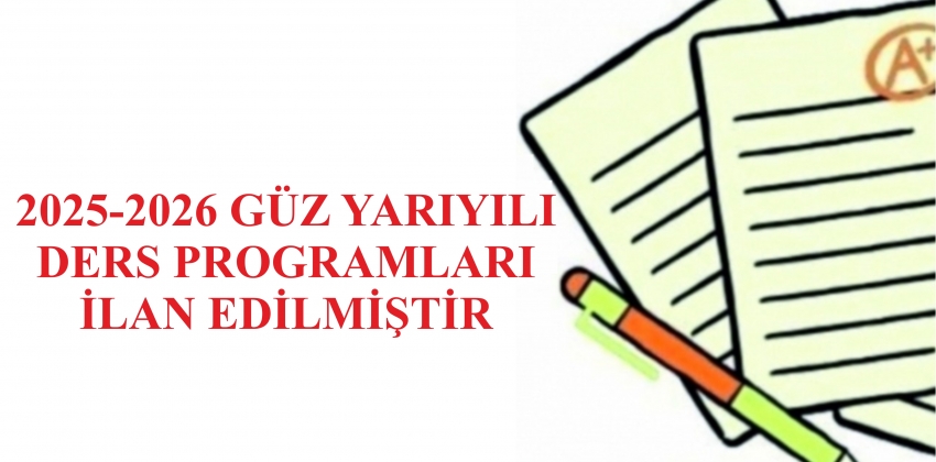 2025-2026 Güz Yarıyılı Ders Programları İlan Edilmiştir