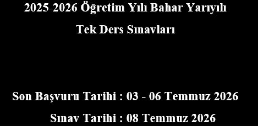 2025-2026 Öğretim Yılı Bahar Yarıyılı Tek Ders Sınavları