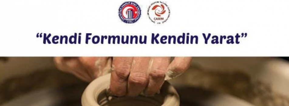 "KENDİ FORMUNU KENDİN YARAT" ETKİNLİK ERTELEME DUYURUSU