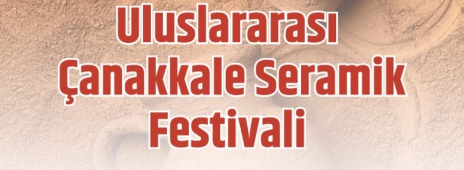 1. Uluslararası Çanakkale Seramik Festivali
