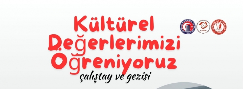 "Kültürel Değerlerimizi Öğreniyoruz" Gezisi gerçekleştirildi