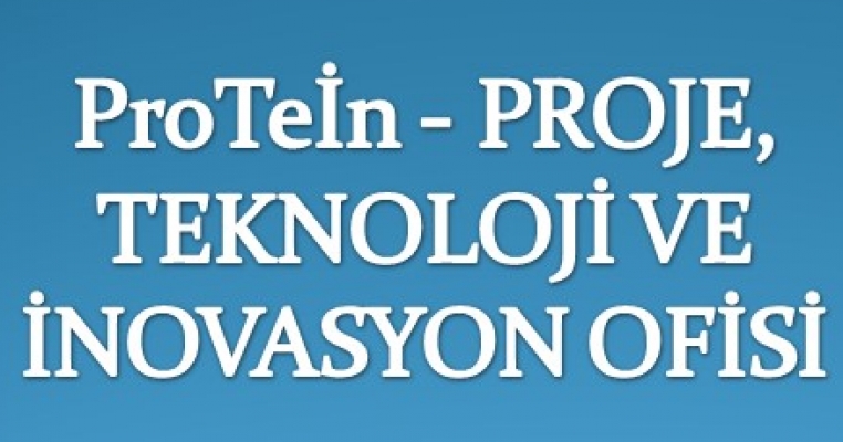 Proje, Teknoloji ve İnovasyon (ProTeİn) Ofisi