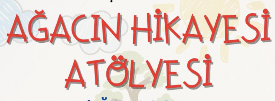 Ağacın Hikayesi Atölyesi 