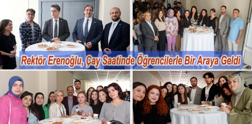 Rektör Erenoğlu, Çay Saatinde Öğrencilerle Bir Araya Geldi