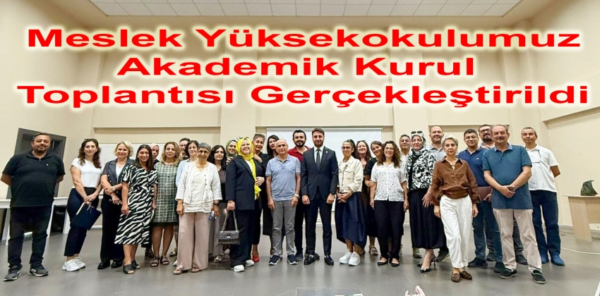 Meslek Yüksekokulumuz Akademik Kurul Toplantısı Gerçekleştirildi
