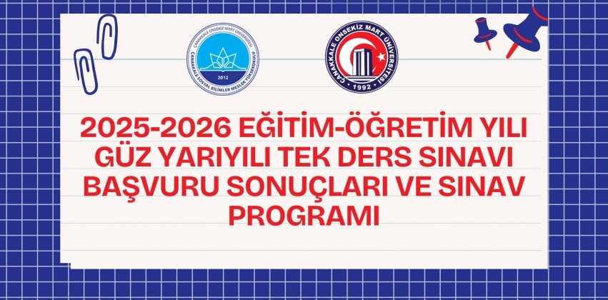 2025-2026 EĞİTİM-ÖĞRETİM YILI GÜZ YARIYILI TEK DERS SINAVI BAŞVURU SONUÇLARI VE SINAV PROGRAMI