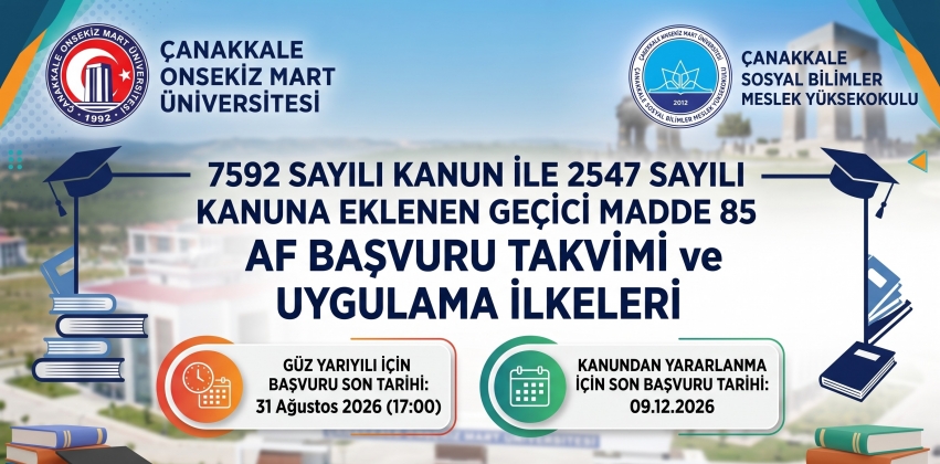 7592 SAYILI KANUN İLE 2547 SAYILI KANUNA EKLENEN GEÇİCİ MADDE 85 AF BAŞVURU TAKVİMİ ve UYGULAMA İLKELERİ