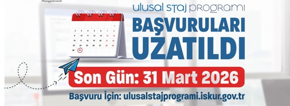 Ulusal Staj Programı Başvuruları Uzatıldı: Son Gün 31 Mart 2026