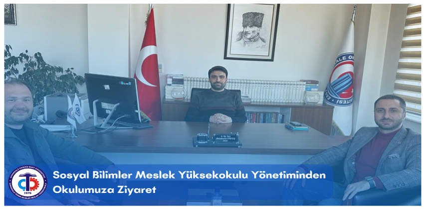 Sosyal Bilimler Meslek Yüksekokulu Yönetimi Okulumuzu Ziyaret Etti