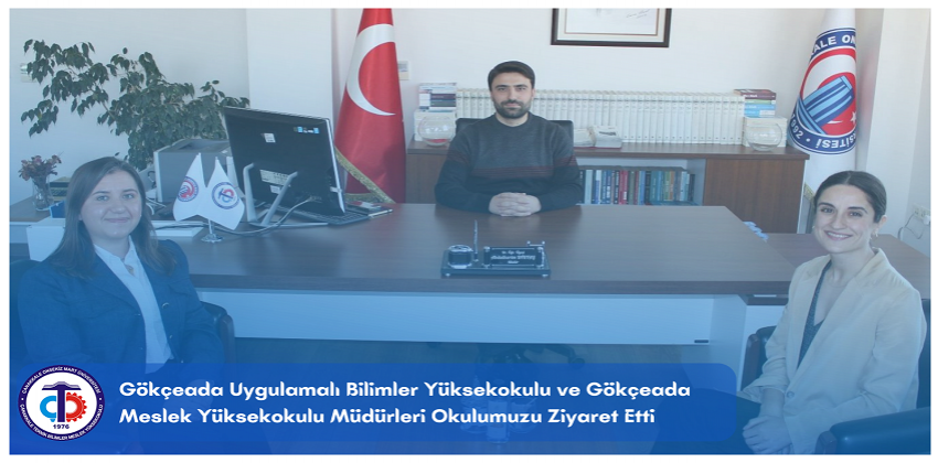 Gökçeada Uygulamalı Bilimler Yüksekokulu ve Gökçeada Meslek Yüksekokulu Müdürleri Okulumuzu Ziyaret Etti
