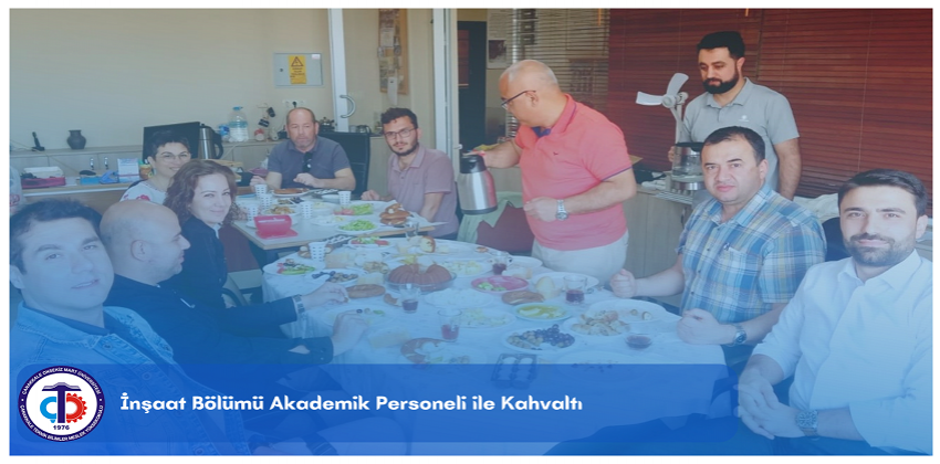 İnşaat Bölümü Akademik Personeli ile Kahvaltı