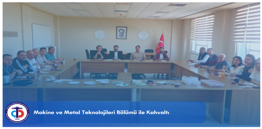 Makina ve Metal Teknolojileri Bölümü ile Kahvaltı