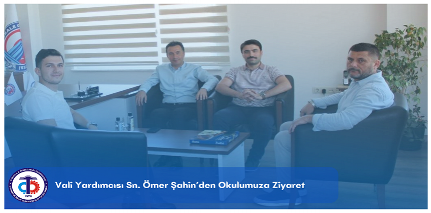 Vali Yardımcısı Sayın Ömer Şahin Yüksekokulumuzu Ziyaret Etti