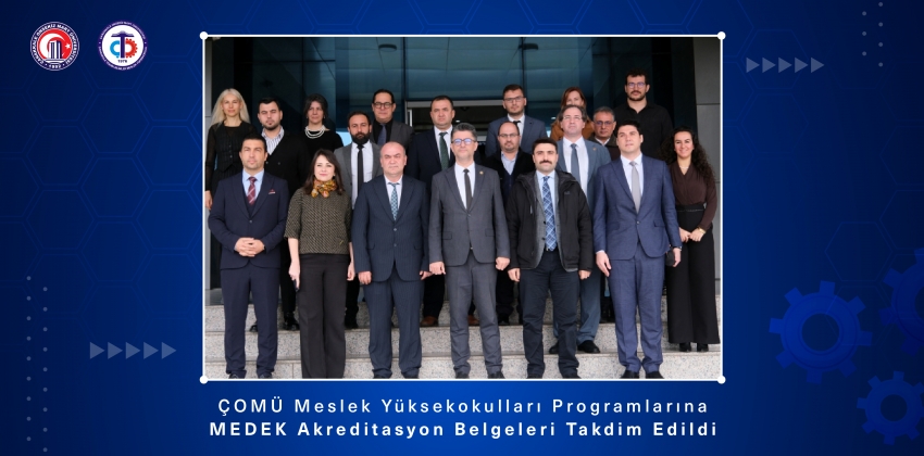 ÇOMÜ Meslek Yüksekokulları Programlarına MEDEK Akreditasyon Belgeleri Takdim Edildi