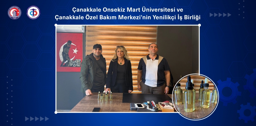 Çanakkale Onsekiz Mart Üniversitesi ve Çanakkale Özel Bakım Merkezi İş Birliğiyle Sosyal Sorumluluk Odaklı Yenilikçi Çalışma