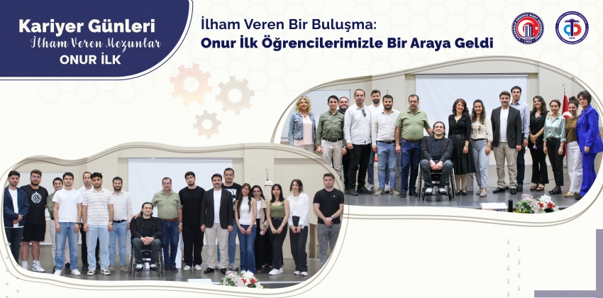 Kariyer Günlerinde İlham Veren Bir Buluşma: Onur İlk Öğrencilerimizle Bir Araya Geldi