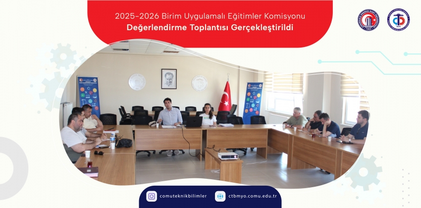 Çanakkale Teknik Bilimler Meslek Yüksekokulu Birim Uygulamalı Eğitimler Komisyonu 2025-2026 Akademik Yılı Değerlendirme Toplantısı Gerçekleştirildi