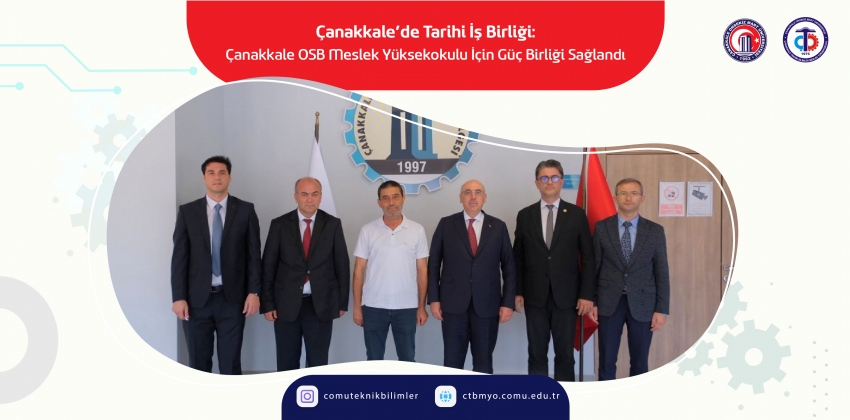 Çanakkale’de Tarihi İş Birliği: Çanakkale OSB Meslek Yüksekokulu İçin Güç Birliği Sağlandı