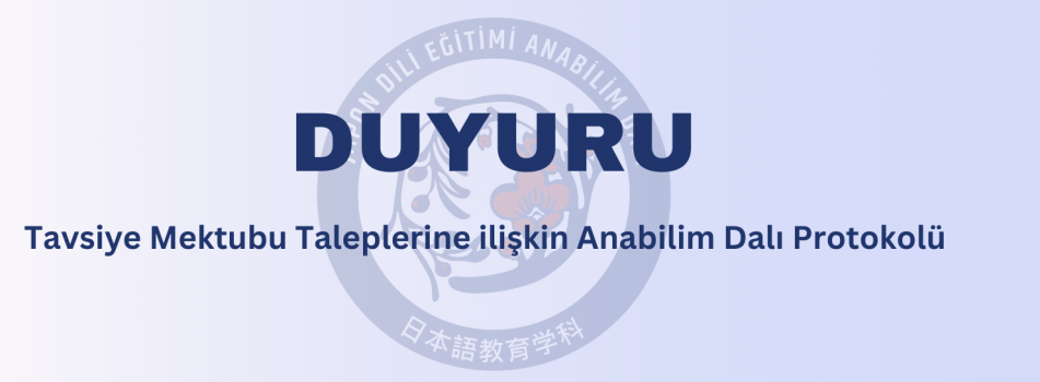 Tavsiye Mektubu (推薦状) Taleplerine ilişkin Anabilim Dalı Protokolü