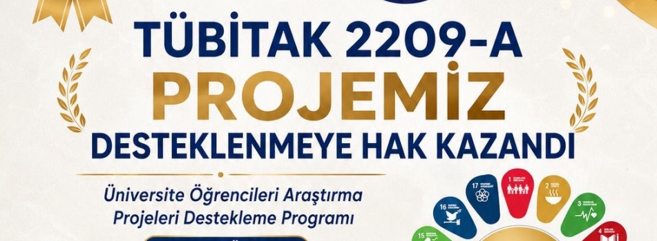 Dr.Öğr.Üyesi Eda Keskin Uslu danışmanlığı ve Esra Asa yürütücülüğünde TÜBİTAK 2209-A projesi kabul edildi. 