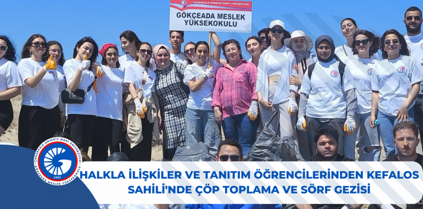 Halkla İlişkiler ve Tanıtım Öğrencilerinden Kefalos Sahili'nde Çöp Toplama ve Sörf Gezisi