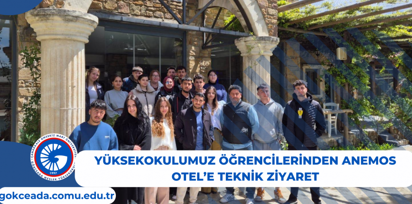 Yüksekokulumuz Öğrencilerinden Anemos Otel'e Teknik Ziyaret