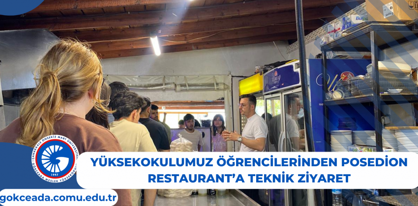 Yüksekokulumuz Öğrencilerinden Posedion Restaurant’a Teknik Ziyaret