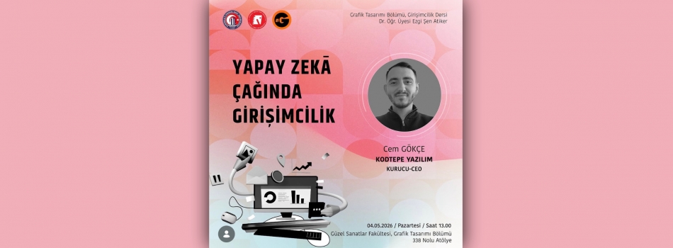 Yapay Zekâ Çağında Girişimcilik isimli söyleşi gerçekleştirildi