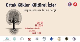 “Ortak Kökler Kültürel İzler” karma sergisinin açılış töreni gerçekleştirildi