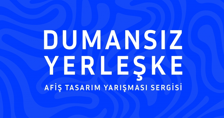 Dumansız Yerleşke Afiş Tasarım Yarışması Sergisi
