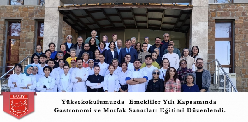 Yüksekokulumuzda Emekliler Yılı Kapsamında Gastronomi ve Mutfak Sanatları Eğitimi Düzenlendi.