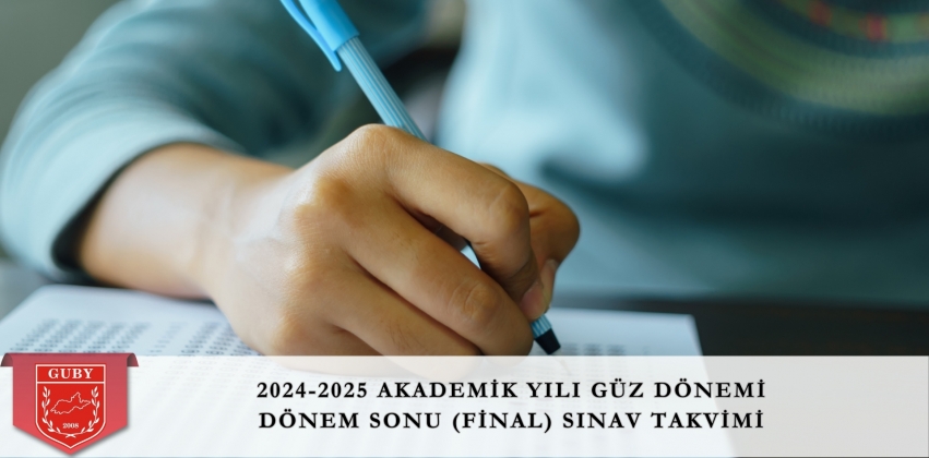 2024-2025 Akademik Yılı Güz Dönemi Yarıyıl Sonu (Final) Sınav Takvimi