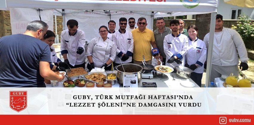 GUBY, Türk Mutfağı Haftası’nda “Lezzet Şöleni”ne Damgasını Vurdu