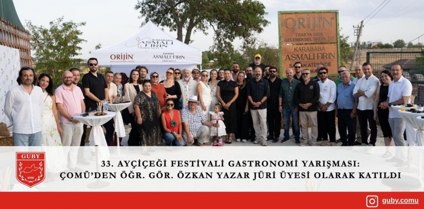 33. Ayçiçeği Festivali Gastronomi Yarışması: ÇOMÜ’den Öğr. Gör. Özkan Yazar Jüri Üyesi Olarak Katıldı