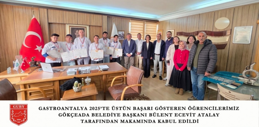 GastroAntalya 2025’te Üstün Başarı Gösteren Öğrencilerimiz, Gökçeada Belediye Başkanı Bülent Ecevit Atalay Tarafından Makamında Kabul Edildi