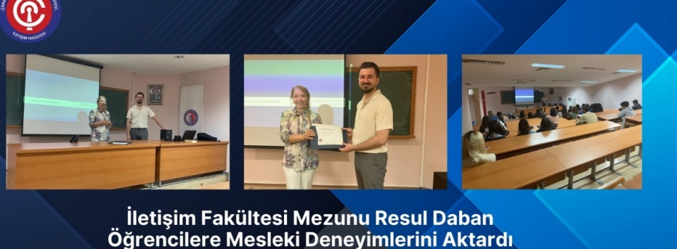  ÇOMÜ İletişim Fakültesi Mezunu Resul Daban Öğrencilere Mesleki Deneyimlerini Aktardı