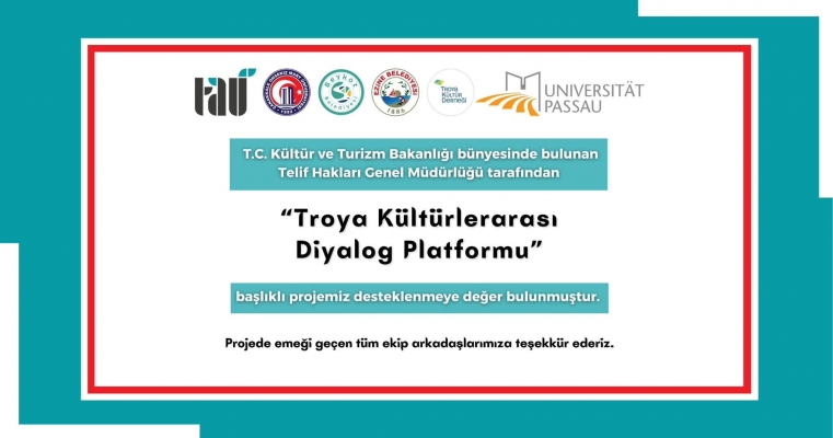 "Troya Kültürlerarası Diyalog Platformu" Projesi Desteklenmeye Değer Bulundu.